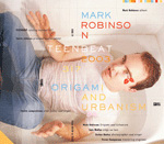 MARK ROBINSON Origami and Urbanism CD album USA